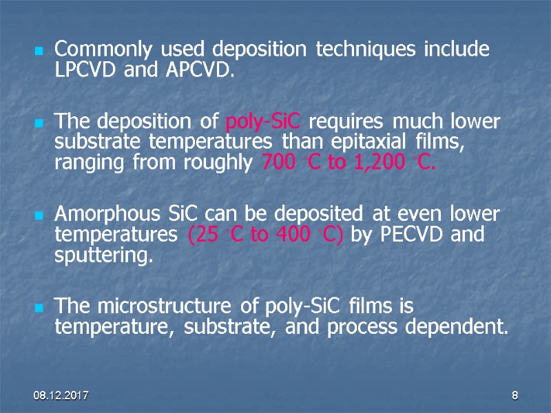 08.12.2017 8 Commonly used deposition techniques include LPCVD and APCVD.  The deposition of